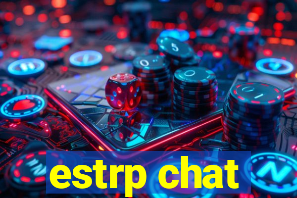 estrp chat